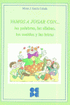 VAMOS A JUGAR CON... LAS PALABRAS, LAS SÍLABAS, LOS SONIDOS Y LAS LETRAS I García Celada, Miren J. I Ciencias de la Educación Preescolar y Especial I 9788478693825