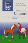 HABÍA UNA VEZ... UN POTRO. CUENTOS PARA AYUDAR A MEJORAR LA CONDUCTA DE LOS NIÑOS I Páez López, Ángeles;Cantero Muñoz, Nazaret I Ciencias de la Educación Preescolar y Especial I 9788478695492