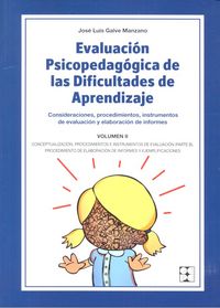 EVALUACIÓN PSICOPEDAGÓGICA DE LAS DIFICULTADES DE APRENDIZAJE. VOLUMEN 2 I Galve Manzano, José Luis I Ciencias de la Educación Preescolar y Especial I 9788478695607