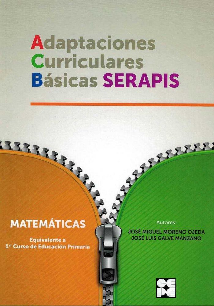 MATEMATICAS 1P - ADAPTACIONES CURRICULARES BÁSICAS SERAPIS I Galve Manzano, José Luis;Moreno Ojeda, José Miguel I Ciencias de la Educación Preescolar y Especial I 9788478696000