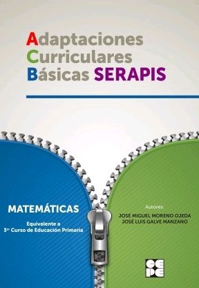 MATEMATICAS 3P - ADAPTACIONES CURRICULARES BÁSICAS SERAPIS I Galve Manzano, José Luis;Moreno Ojeda, José Miguel I Ciencias de la Educación Preescolar y Especial I 9788478696178