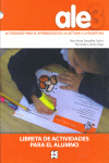 ALE 3. ACTIVIDADES PARA EL APRENDIZAJE DE LA LECTURA Y LA ESCRITURA. LIBRETA DE ACTIVIDADES I Cuetos Vega, Fernando;González Seijas, Rosa María I Ciencias de la Educación Preescolar y Especial I 9788478696574 Imagen principal del producto