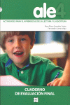 ALE 4. ACTIVIDADES PARA EL APRENDIZAJE DE LA LECTURA Y LA ESCRITURA. CUADERNO DE EVALUACIÓN FINAL I Cuetos Vega, Fernando;González Seijas, Rosa María I Ciencias de la Educación Preescolar y Especial I 9788478696581