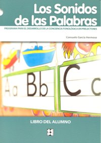 LOS SONIDOS DE LAS PALABRAS. LIBRO DEL ALUMNO I García Hermoso, Consuelo I Ciencias de la Educación Preescolar y Especial I 9788478696703 Imagen principal del producto