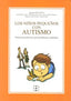 LOS NIÑOS PEQUEÑOS CON AUTISMO. I González Navarro, Ana;Deletrea, Equipo;Martos Pérez, Juan;Llorente Comí, María;Ayuda Pascual, Raquel;Freire, Sandra I Ciencias de la Educación Preescolar y Especial I 9788478696734