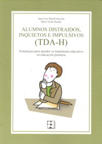 ALUMNOS DISTRAÍDOS, INQUIETOS E IMPULSIVOS (TDA-H). ESTRATEGIAS PARA ATENDER SU TRATAMIENTO EDUCATIVO EN EDUCACIÓN PRIMARIA I Ripoll Salceda, Juan Cruz;Yoldi Hualde, Mikel I Ciencias de la Educación Preescolar y Especial I 9788478697137