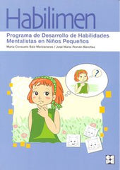 HABILIMEN. PROGRAMA DE DESARROLLO DE HABILIDADES MENTALISTAS EN NIÑOS Y NIÑAS PEQUEÑOS I Román Sánchez, José María;Saiz Manzanares, María Consuelo I Ciencias de la Educación Preescolar y Especial I 9788478697694