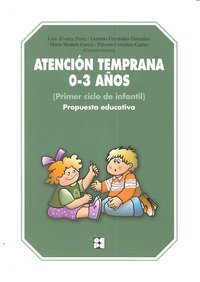 ATENCIÓN TEMPRANA 0-3 AÑOS. PROPUESTA EDUCATIVA I Fernández González, Gerardo Manuel lez;Álvarez Pérez, Luis;González-Castro, Paloma;Madera García, Marta;Fernández González, Gerardo Manuel I Ciencias de la Educación Preescolar y Especial I 9788478698172