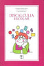 DISCALCULIA ESCOLAR I Llopis Paret, Ana María;de Pablo Marcos, Carmen;Fernández Baroja, Fernanda I Ciencias de la Educación Preescolar y Especial I 9788478698530