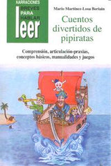 CUENTOS DIVERTIDOS DE PIPIRATAS. PARA TRABAJAR CONCEPTOS BÁSICOS, COMPRENSIÓN LECTORA, PRAXIAS... I Martínez-Losa Beriain, Mario I Ciencias de la Educación Preescolar y Especial I 9788478699117