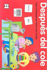 PICTOGRAMAS: DESPUÉS DEL COLE I Carrillo Rojo, María Luisa I Ciencias de la Educación Preescolar y Especial I 9788478699704