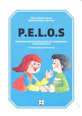 PELOS. PROGRAMA PARA LA ESTIMULACIÓN DEL LENGUAJE ORAL Y SOCIO-EMOCIONAL. 1º Y 2º DE EDUCACIÓN PRIMARIA I Jiménez García, Alicia;Rodríguez Jiménez, Marta I Ciencias de la Educación Preescolar y Especial I 9788478699865