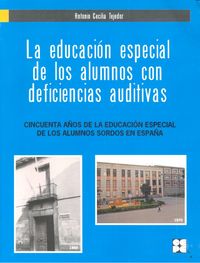 EDUCACION ESPECIAL ALUMNOS CON DEFICIENCIAS AUDITIVAS | CECILIA TEJEDOR,ANTONIO | CEPE | 9788478699926