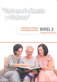 ENTRENE LA MENTE Y DISFRUTE. NIVEL 3 I Herrero Polo, María Amparo I Ciencias de la Educación Preescolar y Especial I 9788478699964