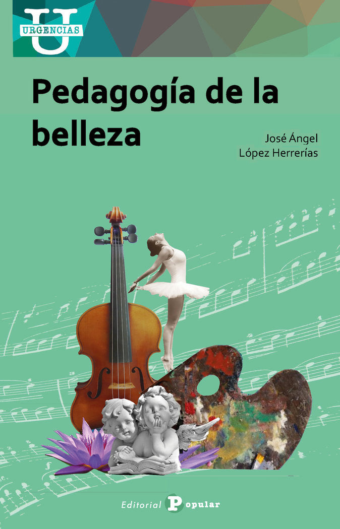 PEDAGOGIA DE LA BELLEZA | LOPEZ HERRERIAS, JOSE ANGEL | POPULAR EDITORIAL | 9788478848768 Imagen principal del producto