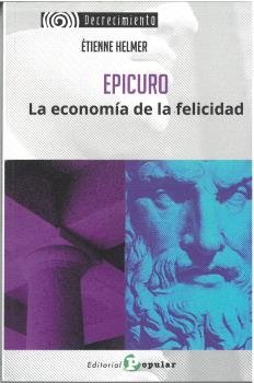 EPICURO LA ECONOMIA DE LA FELICIDAD | HELMER,ETIENNE | POPULAR EDITORIAL | 9788478849437 Imagen principal del producto