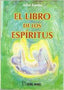 EL LIBRO DE LOS ESPIRITUS I Kardec, Allan I Editorial Humanitas, S.L. I 9788479100124