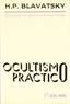 OCULTISMO PRACTICO I Blavatsky, H.P. I Editorial Humanitas, S.L. I 9788479101145