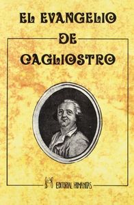 EL EVANGELIO DE CAGLIOSTRO I Anónimo I Editorial Humanitas, S.L. I 9788479102449