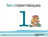FEM MATEMATIQUES 1 CATALAN 08 GRUMAT05EI | AA,VV | 9788479184339 (Grup Promotor Santillana) Imagen principal del producto