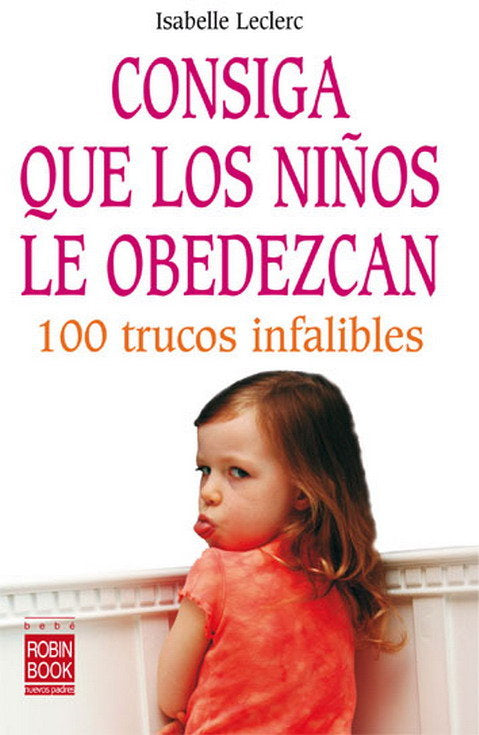CONSIGA QUE LOS NIÑOS LE OBEDEZCAN - 9788479277789 Imagen principal del producto