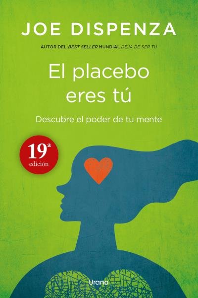 PLACEBO ERES TU,EL | DISPENZA,JOE | URANO | 9788479538828 Imagen principal del producto