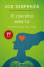 PLACEBO ERES TU,EL | DISPENZA,JOE | URANO | 9788479538828