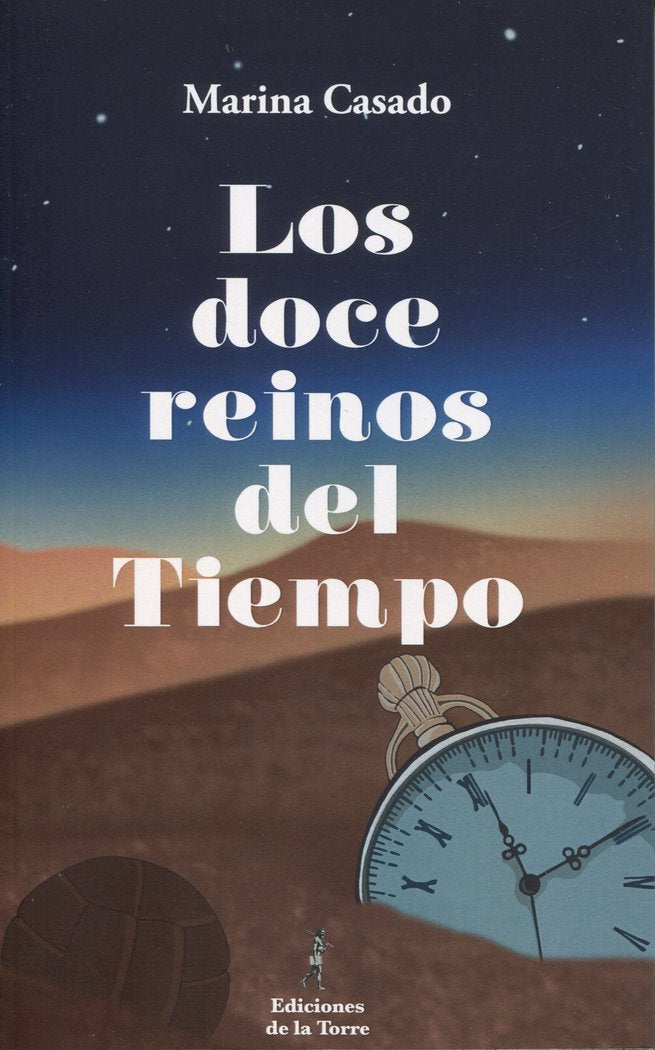 LOS DOCE REINOS DEL TIEMPO | Casado,marina | 9788479600907 (Ediciones de la torre)