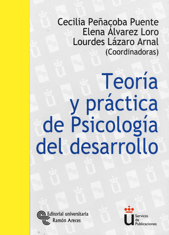 TEORIA Y PRACTICA DE PSICOLOGIA DEL DESARROLLO | PEÑACOBA PUENTE, CECILIA/ALVAREZ LORO, E | RAMON ARECES | 9788480047753