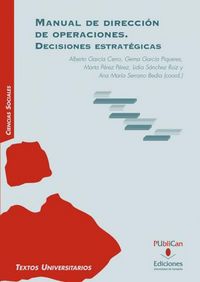 MANUAL DE DIRECCION DE OPERACIONES, DECISIONES ESTRATEGICAS | GARCIA CERRO, ALBERTO/GARCIA PIQUERES, G | UNIVERSIDAD DE CANTABRIA | 9788481026863 Imagen principal del producto