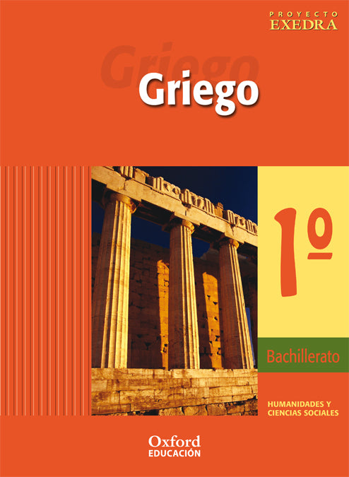 Griego 1.o Bachillerato Exedra. Libro del alumno | Varios autores | 9788481045987 (OXFORD)