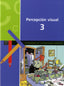 Percepció visual 3. Blanch Gisbert, Xavier, Espot Puig, Laura (Tandem Edicions, S.L.) 9788481314496