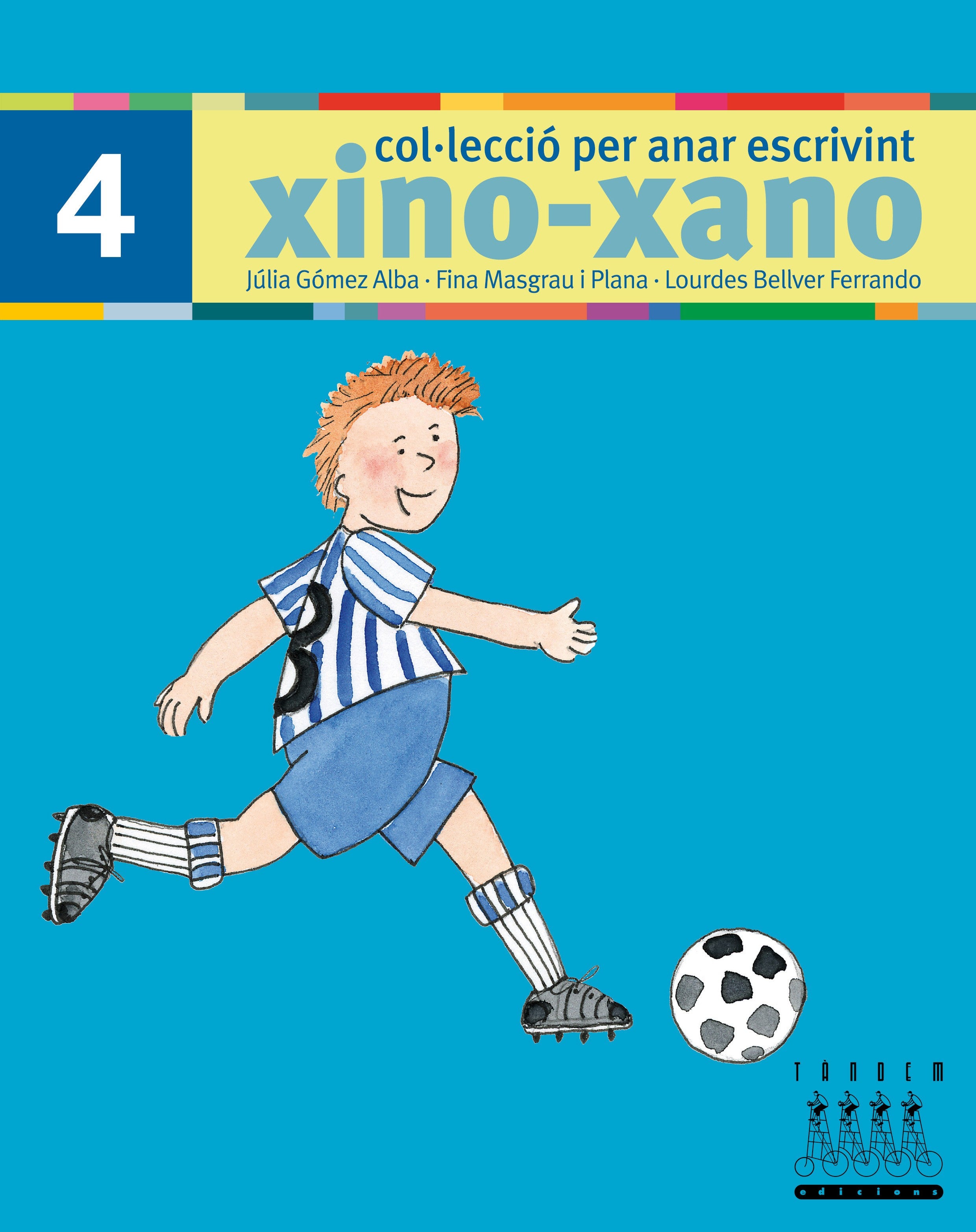 Xino-Xano 4 cat escriptura. Bellver Ferrando, Lourdes, Gomez Alba, Julia, Masgrau Plana, Fina (Tandem Edicions, S.L.) 9788481316995