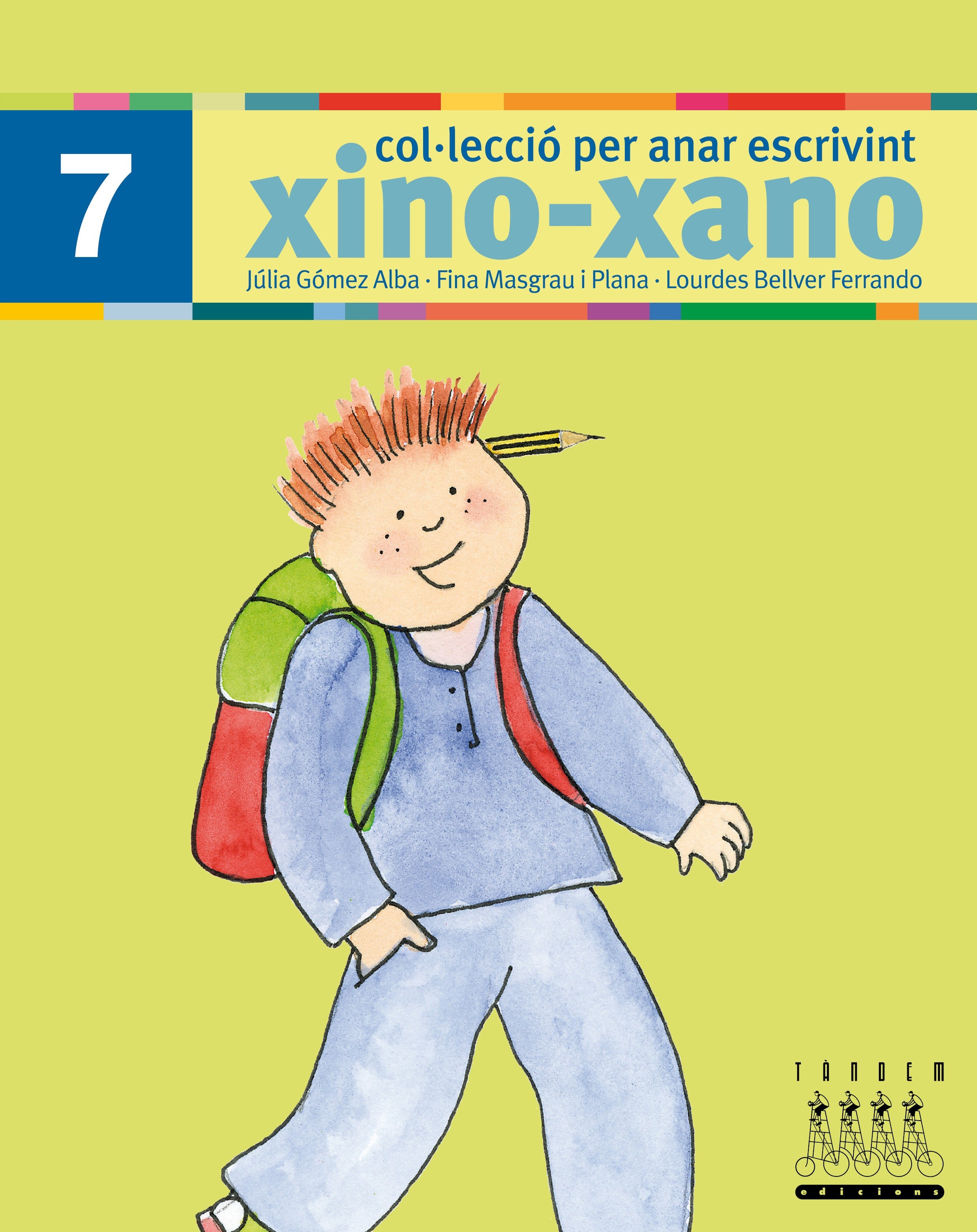 Xino-Xano 7 cat escriptura. Bellver Ferrando, Lourdes, Gomez Alba, Julia, Masgrau Plana, Fina (Tandem Edicions, S.L.) 9788481317022 Imagen principal del producto