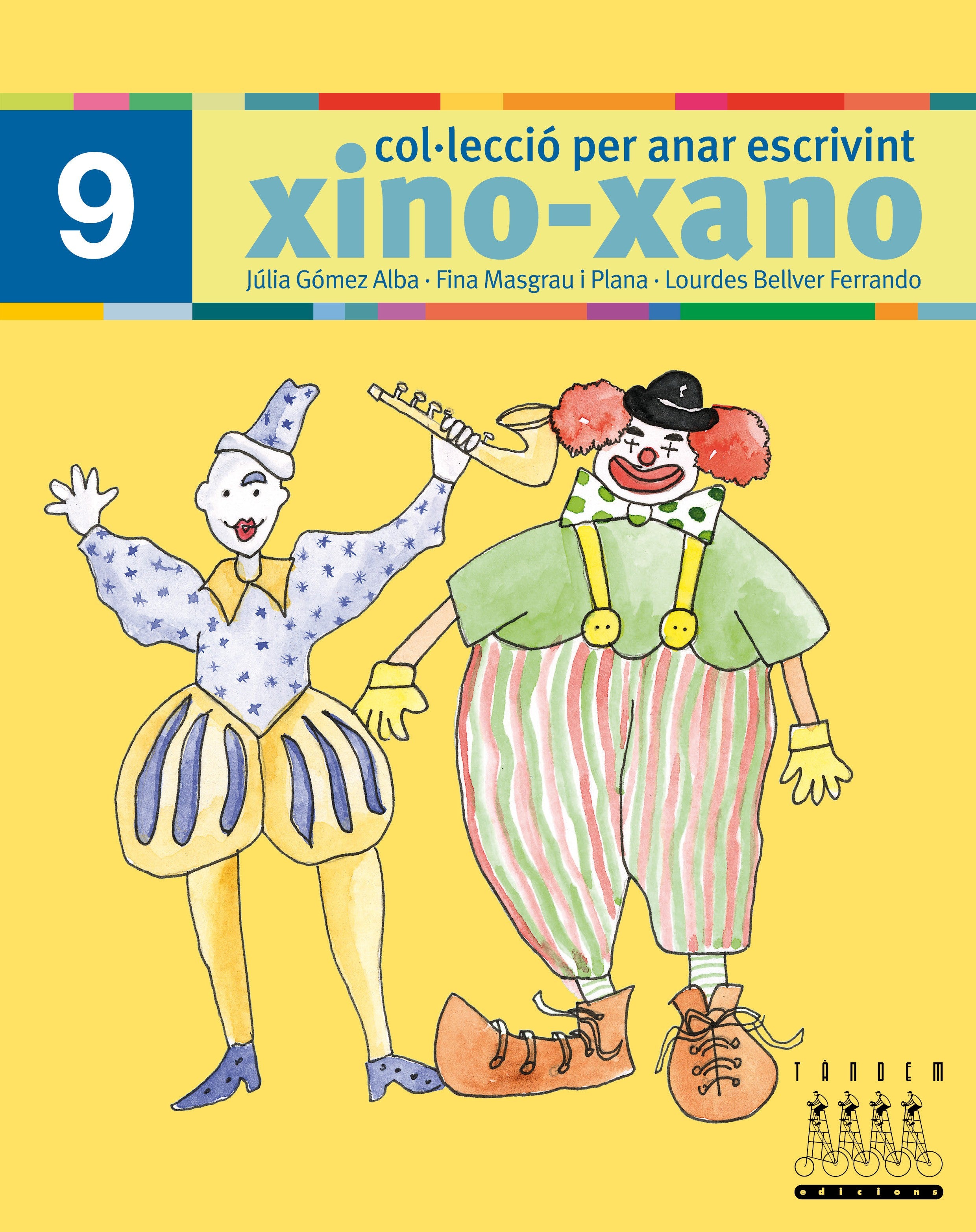 Xino-Xano 9 cat escriptura. Bellver Ferrando, Lourdes, Gomez Alba, Julia, Masgrau Plana, Fina (Tandem Edicions, S.L.) 9788481317046 Imagen principal del producto