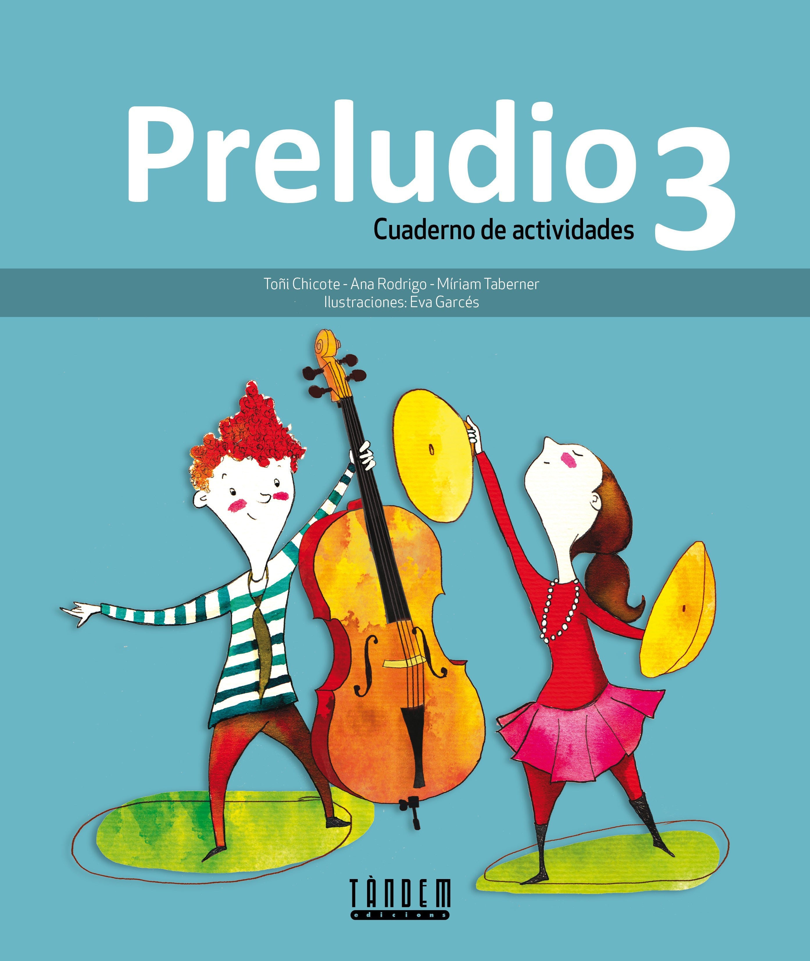 Preludio 3. Chicote Pinilla, Antonia, Rodrigo Sabater, Ana, Taberner Vidal, Miriam (Tandem Edicions, S.L.) 9788481319811