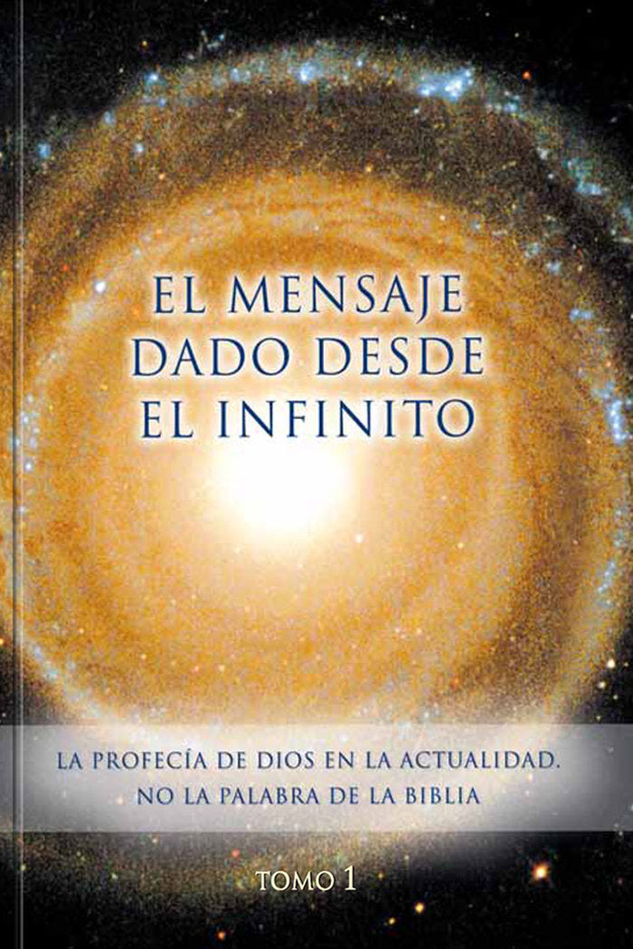 EL MENSAJE DADO DESDE EL INFINITO. TOMO 1 I Gabriele I Editorial Gabriele La Palabra I 9788482510606