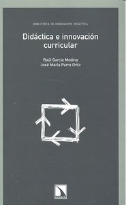 DIDACTICA E INNOVACION CURRICULAR | GARCIA MEDINA,RAUL/PARRA,JOSE Mª | CATARATA | 9788483195314 Imagen principal del producto