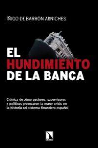 HUNDIMIENTO DE LA BANCA,EL | BARRON ARNICHES,IÑIGO DE | CATARATA | 9788483197691