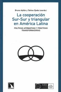 COOPERACION SUR SUR Y TRIANGULAR EN AMERICA LATINA,LA | AYLLON,BRUNO | CATARATA | 9788483198056