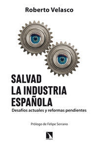 SALVAD LA INDUSTRIA ESPAÑOLA | VELASCO BARROETABEÑA,ROBERTO | CATARATA | 9788483199299