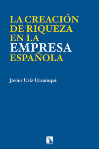 CREACION DE LA RIQUEZA EN LA EMPRESA PROPIA,LA | URIZ URZAINQUI,JAVIER | CATARATA | 9788483199770 Imagen principal del producto