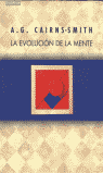 EVOLUCION DE LA MENTE LA | CAIRNS SMITH | CAMBRIDGE | 9788483230374