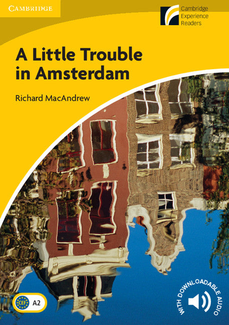 A Little Trouble in Amsterdam Level 2 Elementary/Lower-intermediate. Macandrew, Richard (Cambridge University Press) 9788483235195 Imagen principal del producto