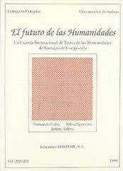 FUTURO DE LAS HUMANIDADES | CABO,F,/SPARIOSU,M,/TALENS,J, | EPISTEME | 9788483290088
