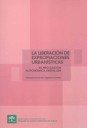 LIBERACION DE EXPROPIACIONES URBANISTICAS - 9788483334621