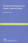 FORMACION PROFESIONAL PARA EL EMPLEO ASPECTOS FISCALES | CABALEIRO MORA,MARIA | INST, ANDALUZ ADMNEZ, PUBLICAS | 9788483335833