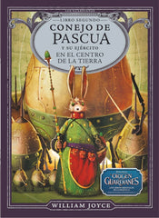 CONEJO DE PASCUA Y SU EJERCITO CENTRO DE LA TIERRA | Joyce,william | 9788483432433 (Bambu)