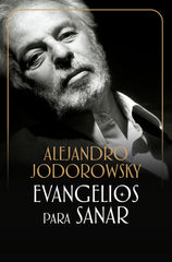 EVANGELIOS PARA SANAR DBBS | JODOROWSKY,ALEJANDRO | DEBOLSILLO | 9788483465912