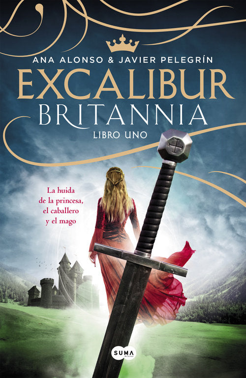 EXCALIBUR BRITANNIA LIBRO UNO | Pelegrin,javier/alonso,ana | 9788483658918 (Suma editorial)